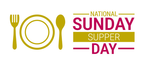 National Sunday Supper Day background, banner, card or poster design template is observed every year during January, to raise awareness about the mission. Vector illustration.