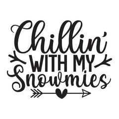Chillin' with My Snowmies