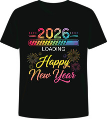 2026 loading, Happy New Year, festive t-shirt design, rainbow progress bar, fireworks celebration, digital countdown, colorful vector, holiday theme, celebration wear