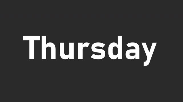Animated Thursday text. Clean and modern motion graphic with the day of the week &ldquo;Thursday &rdquo;. Simple animated typography on transparent or solid background.