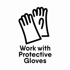 Work with Protective Gloves information sign
