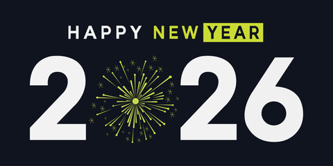 Happy New Year 2026 vector banner with bold white typography and lime green firework explosion on dark background. Creative holiday celebration template for party posters and greeting cards. © Adeel