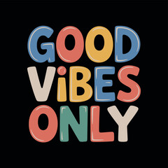 Colorful Good Vibes Only Typography
