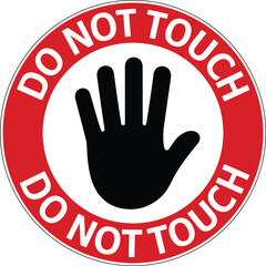 Do Not Touch Warning Sign with Hand Icon and Prohibitory Red Circle