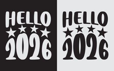 Hello 2026 SVG Cut File, Happy New Year 2026 Typography T Shirt Design