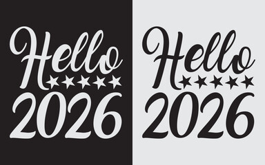 Hello 2026 SVG Cut File, Happy New Year 2026 Typography T Shirt Design