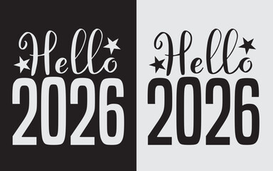 Hello 2026 SVG Cut File, Happy New Year 2026 Typography T Shirt Design