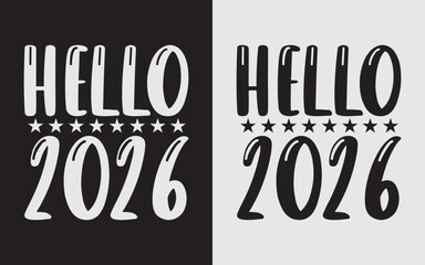 Hello 2026 SVG Cut File, Happy New Year 2026 Typography T Shirt Design
