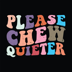 Please Chew Quieter
