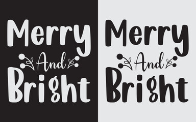 Merry & Bright Christmas SVG T shirt Design, Winter Design, Printable Graphic for T-Shirt