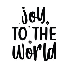Joy To th e World | Christmas Quote Design | Christmas Saying | Christmas Illustration | Christmas Decoration