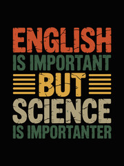 Fototapeta premium Text humorously states 'English is important but science is importanter' in colorful, distressed font