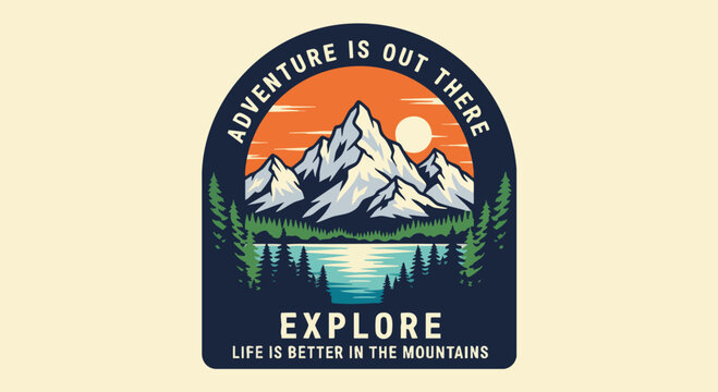 Retro Adventure Mountain Landscape Emblem with Inspiring Quote 'Explore, Life is Better in the Mountains'.