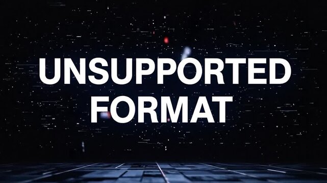 Unsupported Format: A digital error message, a stark reminder of technological glitches, displayed against a dark backdrop. A visual representation of system failures.