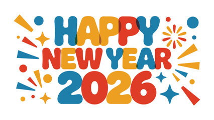 Happy New Year 2026: A vibrant and colorful design spells out Happy New Year 2026, set against a festive array of decorative elements, radiating joy and anticipation for a fresh start.
