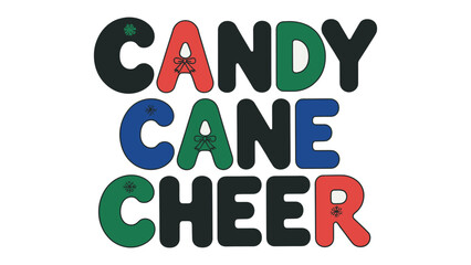 Candy Cane Cheer: A festive composition of the words Candy Cane Cheer in vibrant colors, decorated with whimsical Christmas tree illustrations, captures the essence of holiday joy.