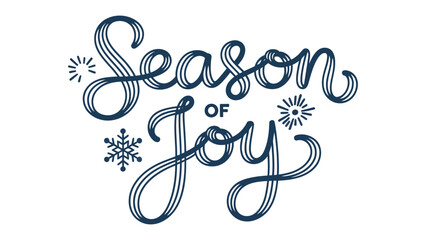 Season of Joy Typography: A festive season of joy message is presented in elegant calligraphy with a winter-inspired motif, capturing the spirit of celebration and goodwill.