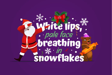 Fototapeta premium Christmas greeting card quote white lips, pale face breathing in snowflakes. Vector festive design features Santa Claus and a cute cartoon bear holding candy. Cartoon greeting card for holidays