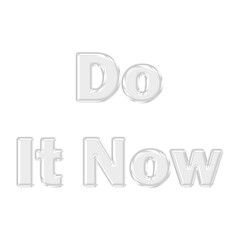 Do It Now glossy 3D glass text effect featuring transparent letters for motivational action quotes, productivity boosters, and anti procrastination concepts