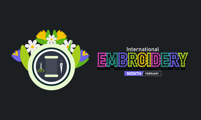 International Embroidery Month Poster Banner and Background Design Template Featuring Needle Thread Fabric and Decorative Patterns Illustration for Craft Celebration, Textile Art, and February Creativ