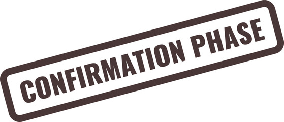 Dark Brown Rectangular Stamp With White Text Confirmation Phase On White Background Keywords