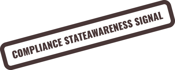 Dark Brown Rectangular Stamp With White Text Compliance State Awareness Signal On White Keywords