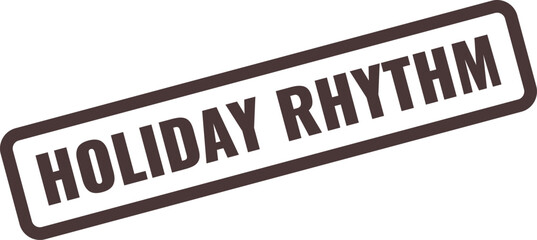 Holiday Rhythm stamp with dark brown text and border on white background Keywords: holiday