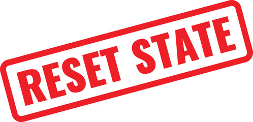 Reset State text stamp with red border and text on white background label sign