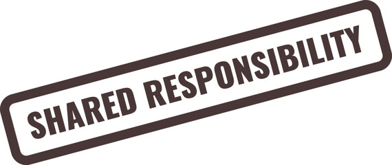 Shared Responsibility Stamp with Dark Brown Border and Text on White Background teamwork