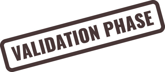 Validation Phase Stamp with Dark Brown Border and Text on White Background Keywords: validation