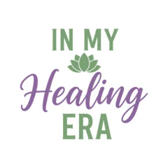 Schilderijen op glas Positive Typography In my healing era typography t-shirt design isolated on transparent background  © Lonetiger