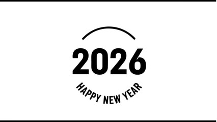 Minimalist black and white graphic design featuring the year 2026 encircled above the celebratory phrase happy new year perfect for seasonal greetings and future planning announcements