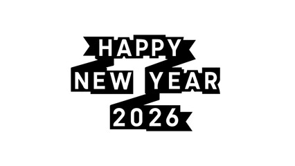 Minimalist black and white graphic design featuring a stylized banner proclaiming happy new year 2026 perfect for holiday greetings and seasonal announcements