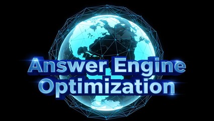 Answer engine optimization concept with glowing earth globe and futuristic blue text on dark background for technology and digital innovation