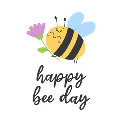 Kawaii cartoon bee holding flower with happy face on white background. Hand drawn flat illustration with playful typography Happy Bee Day. Concept for greeting card nursery poster decoration