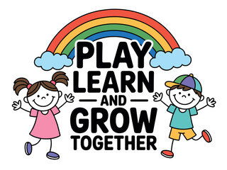 Fototapeta premium Play Learn Grow Together Kids