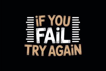 Inspirational Quote Typography If You Fail Try Again Motivational Words