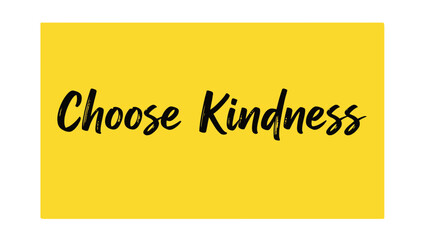 Inspirational message featuring 'Choose Kindness' text on a vibrant yellow background