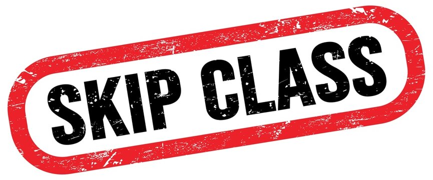 SKIP CLASS, text written on red-black stamp sign.