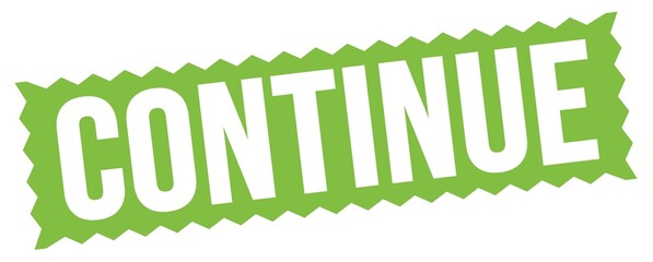 CONTINUE text written on green stamp sign.