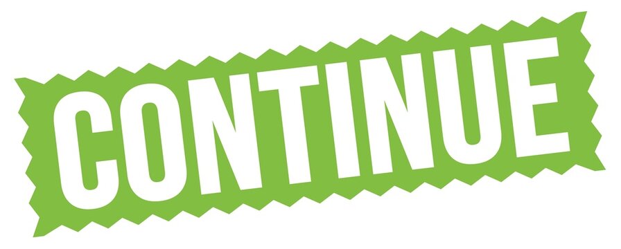 CONTINUE text written on green stamp sign.