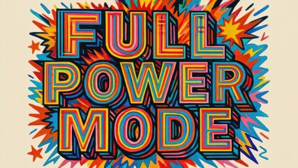 Colorful text design featuring the words 'FULL POWER MODE' in bold letters surrounded by vibrant bursts and patterns. The background is light.