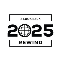 Minimal black and white “2025 Rewind – A Look Back” typography design with bold year text framed by simple lines, modern template for year in review videos, social media posts, blogs and recap present © bibin