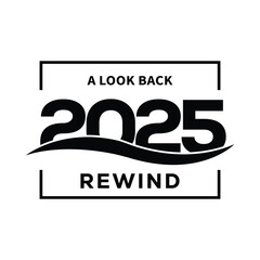 Minimal black and white “2025 Rewind – A Look Back” typography design with bold year text framed by simple lines, modern template for year in review videos, social media posts, blogs and recap present © bibin