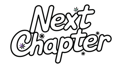 Next Chapter Text: A stylized, playful graphic announces the 'Next Chapter' concept, decorated with subtle star accents. Evoking a sense of fresh beginnings and exciting possibilities. 