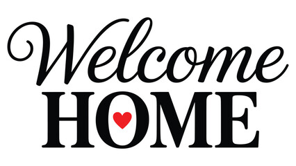 welcome home calligraphy typography with heart accent, elegant greeting lettering illustration for home decor, real estate, invitation and branding design
