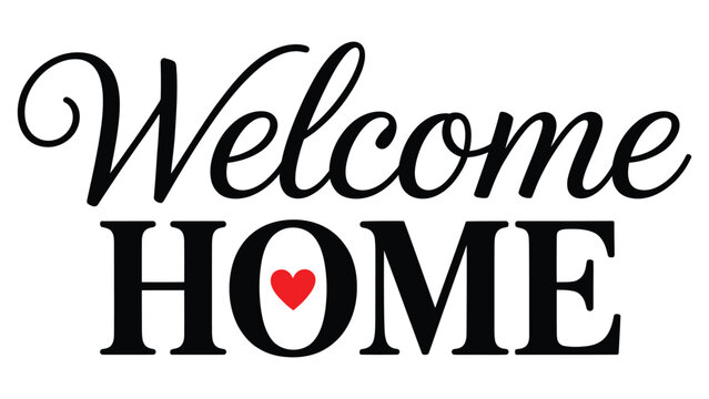welcome home calligraphy typography with heart accent, elegant greeting lettering illustration for home decor, real estate, invitation and branding design