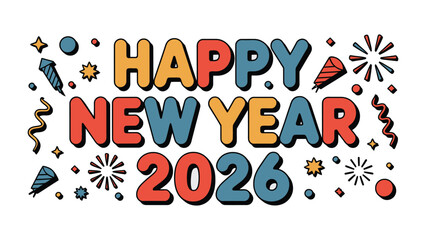 Obraz premium Happy New Year 2026: Festive graphic design greeting, vibrant with celebratory elements.