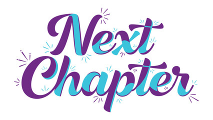 New Chapter: A vibrant calligraphic design, Next Chapter, in hues of purple and teal, beckons with the promise of fresh beginnings and exciting adventures.