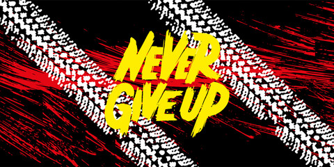 Never give up typography graphic design, for t-shirt prints, vector illustration